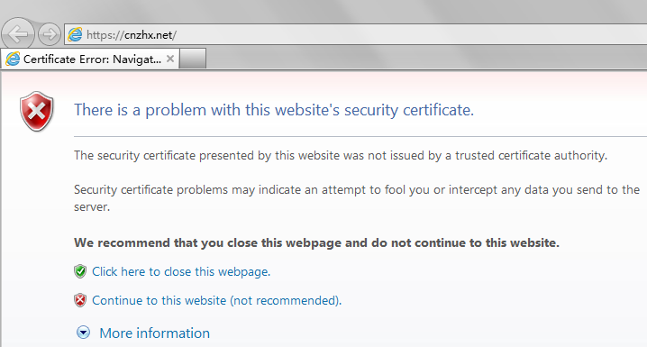 Internet Explorer 9 - 证书错误：访问过程中断。提示说“此网站的安全证书有问题”。此时我们可以点击“继续浏览此网站(不推荐)”来继续。